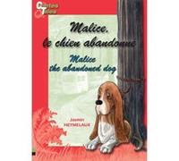 Malice, le chien abandonné / Malice, the abandoned dog Jasmin Heymelaux (Auteur)