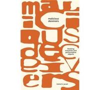 Malicious Deceivers by Ioana B. Jucan Ioana B. Jucan (Auteur)