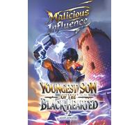 Malicious Influence: Youngest Son of the Black-Hearted (#2): A LitRPG-Progression Fantasy Adventure