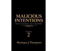 Malicious Intentions Truth Beyond the Shadows, #2 - Shanique J. Thompson - Shanique J. Thompson - ebook (ePub) - Livre