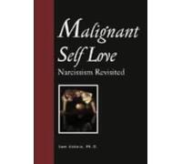 Malignant Self-Love: Narcissism Revisited by Sam Vaknin (2015-05-01)
