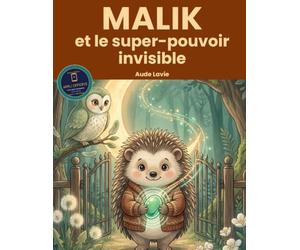Malik et le Super-Pouvoir Invisible: L'hypersensibilité, ta force secrète - Cahier d'activités émotions & confiance en soi, 6-9 ans