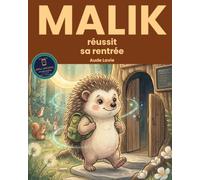 Malik réussit sa rentrée: Apprivoiser le grand jour, pour une rentrée sereine