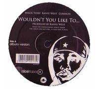 MALIK YUSEF, KANYE WEST, COMMON - MALIK YUSEF, KANYE WEST, COMMON / WOULDN'T YOU LIKE TO...