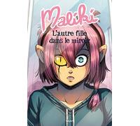 Maliki, Tome 01: L'autre fille dans le miroir