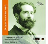 Malikian, Ara - Enrique Fernández Arbós, Vol. 2: La Obra Orquestal
