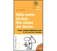 Malin comme un singe. Rire comme une baleine. Origine, histoires et signification précise de 102 exp - Jean Maillet - L'opportun Eds De - broché - Dictionnaire et encyclopédie