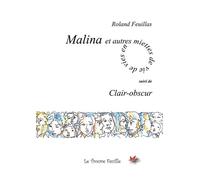 Malina et autres miettes de vie Suivi de Clair-obscur - Roland Feuillas - Bookelis - broché - Théâtre