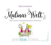 Malinas Welt: Die Insel zwischen den Welten (Band 2): Eine Geschichte über Wahrnehmung, Transformation und Zwischenräume.