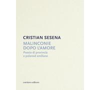 Malinconie dopo l'amore. Poesie di provincia e polaroid emiliane