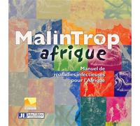 Malintrop Afrique. Manuel De Maladies Infectieuses Pour L'Afrique Manuel de maladies infectieuses d'Afrique - E Pichard - John Libbey Eurotext - broché - Etude