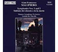 Malipiero: Symphonies Nos. 1 & 2; Sinfonie del silenzio e de la morte