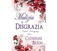 Malizia e Disgrazia: Crimini e Conseguenze Libro 1