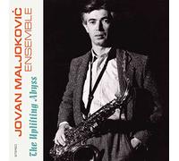 Maljokovic, Jovan -Ensemble- - The Uplifting Abyss
