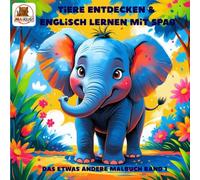 MALKLUG! Mein erstes Tier-Malbuch - Spielerisch Englisch lernen mit Spaß und Farben: Das etwas andere Malbuch Band 1