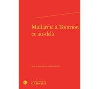 Mallarmé à Tournon et au-delà Pierre Glaudes (Direction), Collectif (Auteur)