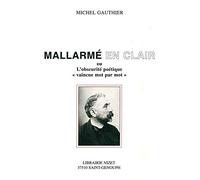 Mallarmé en clair ou L'obscurité poétique "vaincue mot par mot"