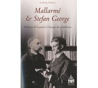 Mallarmé Et Stefan George - Politiques De La Poésie À L'époque Du Symbolisme