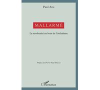 Mallarmé La modernité au bout de l'archaïsme - Paul Aïm - L'harmattan - broché - Biographie