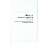 Mallarmé: La Poétique Du Théâtre Et L'écriture