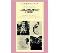 Mallarme, Manet and Redon, Cambridge Studies in French Penny Florence (Auteur)