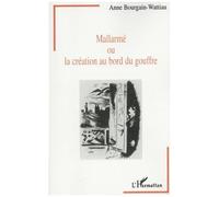 Mallarmé Ou La Création Au Bord Du Gouffre - Entre Littérature Et Psychanalyse