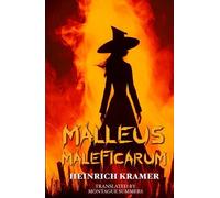 Malleus Maleficarum Annotated: The Hammer of Witches