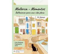 Mallorca - Momentos, Reflexiones para una vida plena: Cala Ratjada, Capdepera, Artá
