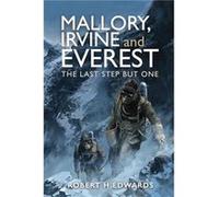 Mallory Irvine and Everest by Robert H Edwards Robert H Edwards (Auteur)