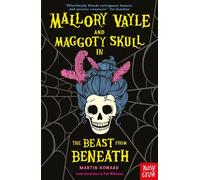Mallory Vayle and Maggoty Skull in... The Beast from Beneath - Martin Howard - Nosy Crow Ltd - ebook (ePub) - Livre