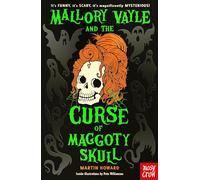 Mallory Vayle and the Curse of Maggoty Skull – Nosy Crow