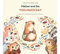 Mallow and the Too-Much Day: A Gentle Story About Big Feelings and One Small Step