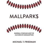 Mallparks by Michael T. Friedman Michael T. Friedman (Auteur)