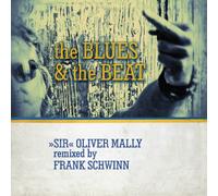 Mally,"Sir" Oliver Remixed By Frank Schwinn - The Blues & the Beat