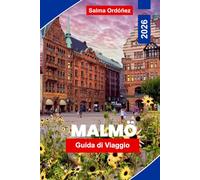 MALMO Guida di viaggio 2026: Esplora vedute costiere, distretti storici, architettura moderna, cucina locale e consigli pratici per il tuo viaggio in Svezia