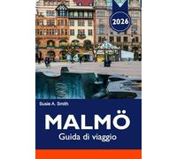 MALMÖ Guida di viaggio 2026: Esplora la splendida architettura, la cultura locale, la vivace scena artistica, gli splendidi parchi e le attrazioni imperdibili nel gioiello moderno della Svezia