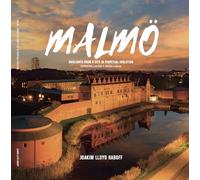 Malmö: Highlights From A Swedish City In Perpetual Evolution