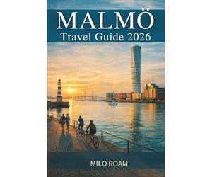 MALMÖ TRAVEL GUIDE 2026: Uncover Seaside Cycling Paths, Historic Squares, and the Hidden Charm of Sweden’s South