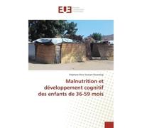 Malnutrition et développement cognitif des enfants de 36-59 mois - Stéphane Brice Seukam Kouenkap - Universitaires Europeennes - broché - Livre