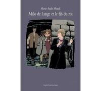 Malo de lange et le fils du roi Marie-Aude Murail (Auteur)