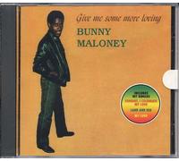 Maloney, Bunny - Give Me Some More Loving