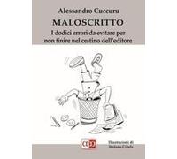 Maloscritto. I Dodici Errori Da Evitare Per Non Finire Nel Cestino Dell'editore
