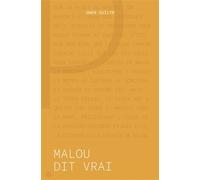 Malou dit vrai - Gwen Guilyn - Les Editions Du Panseur - broché - Roman