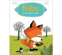 Malou et les pièces d'or Orianne Lallemand (Auteur), Christophe Boncens (Illustration)