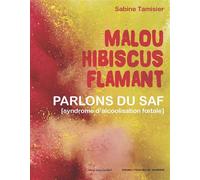 Malou Hibiscus Flamant Parlons des TSAF (Troubles du spectre de l’alcoolisation fœtale) - Sabine Tamisier - Theatrales Eds - broché - Manuel