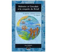 Malouins Et Cancalais À La Conquète Du Brésil - Les Fabuleuses Expéditions Bretonnes En Amazonie De Daniel De La Touche, Sieur De La Ravadière: 1604, 1609, 1612