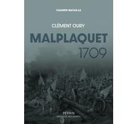 Clément Oury – Malplaquet 1709 : La défaite qui sauve le royaume