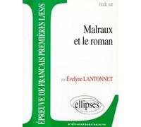 Malraux et le roman - Evelyne Lantonnet - Ellipses - Livre