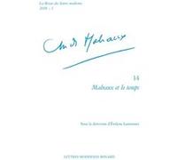 Malraux et le temps Patrick Marot (Direction), Evelyne Lantonnet (Direction), Philippe Antoine (Direction), Christian Chelebourg (Direction), Julien Roumette (Direction), Johan Faerber (Direction), Ll