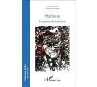 Malraux Le passeur de frontières - François Soulages - L'harmattan - broché - Essai